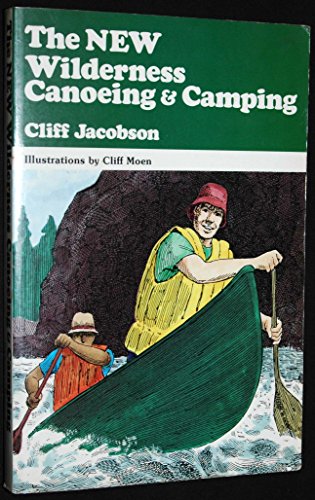 The New Wilderness Canoeing and Camping