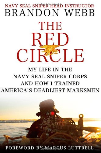 Red Circle: My Life in the Navy Seal Sniper Corps and How I Trained America's Deadliest Marksmen