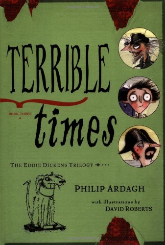 Terrible Times: Book Three in the Eddie Dickens Trilogy
