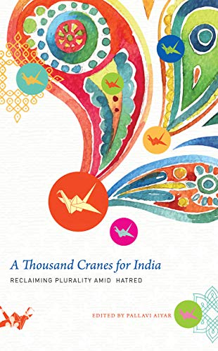 Thousand Cranes for India: Reclaiming Plurality Amid Hatred