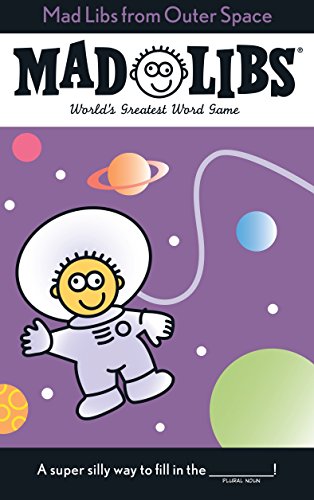 Mad Libs from Outer Space: World's Greatest Word Game