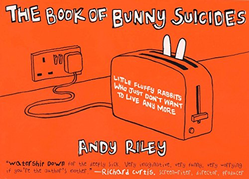 Book of Bunny Suicides: Little Fluffy Rabbits Who Just Don't Want to Live Anymore