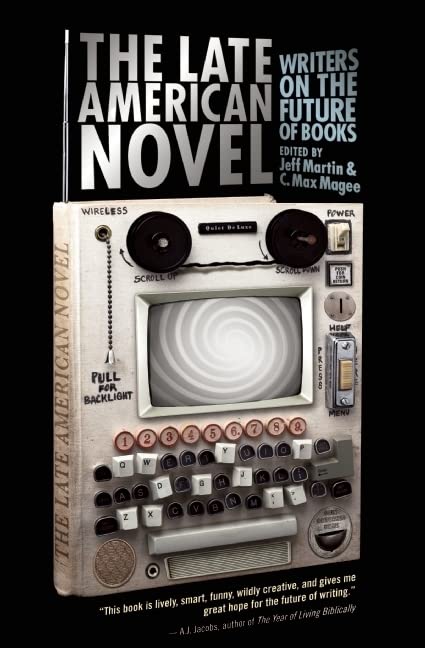 Late American Novel: Writers on the Future of Books