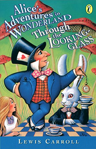 Alice's Adventures in Wonderland and Through the Looking-Glass (Revised)