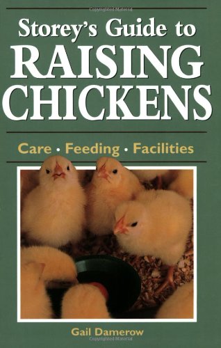 Storey's Guide to Raising Chickens: Care / Feeding / Facilities (Revised)