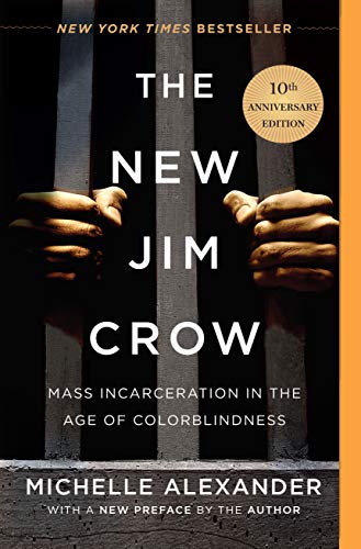 New Jim Crow: Mass Incarceration in the Age of Colorblindness (Anniversary)