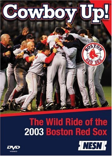 Cowboy Up! the Wild Ride of the 2003 Boston Red Sox