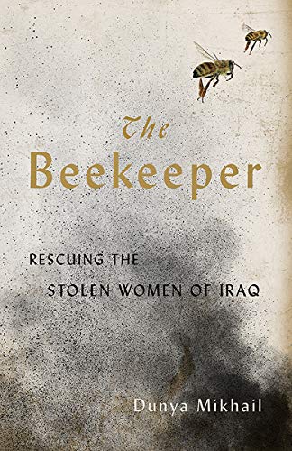 Beekeeper: Rescuing the Stolen Women of Iraq