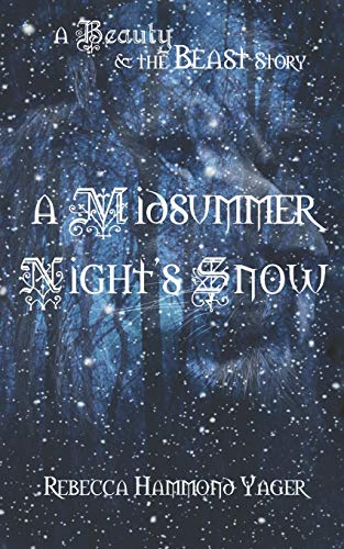 Midsummer Night's Snow: A Beauty & the Beast Story