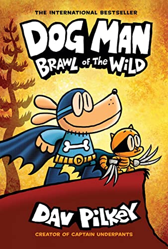 Dog Man: Brawl of the Wild: A Graphic Novel (Dog Man #6): From the Creator of Captain Underpants, 6