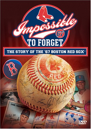 Impossible to Forget: Story of the '67 Red Sox