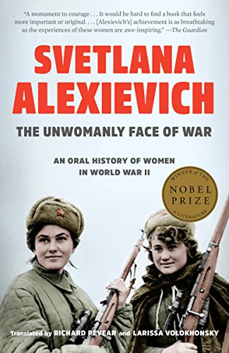 Unwomanly Face of War: An Oral History of Women in World War II