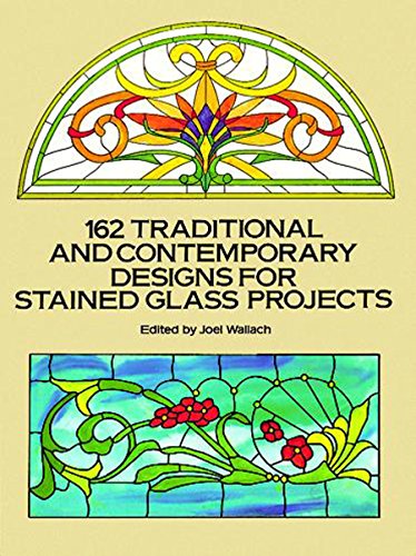 162 Traditional and Contemporary Designs for Stained Glass Projects