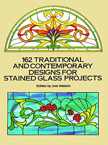 162 Traditional and Contemporary Designs for Stained Glass Projects
