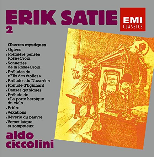 Erik Satie: Works for Piano, Vol. II: Mystical Works - Aldo Ciccolini