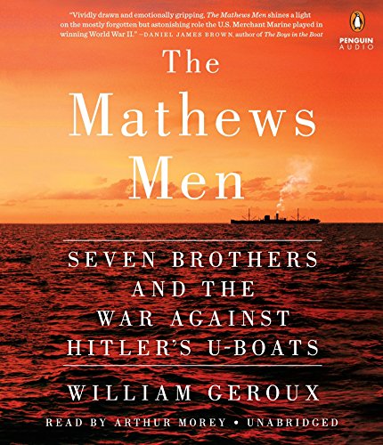 Mathews Men: Seven Brothers and the War Against Hitler's U-Boats